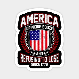 America Drinking Booze Refusing To Lose Since 1776 Magnet