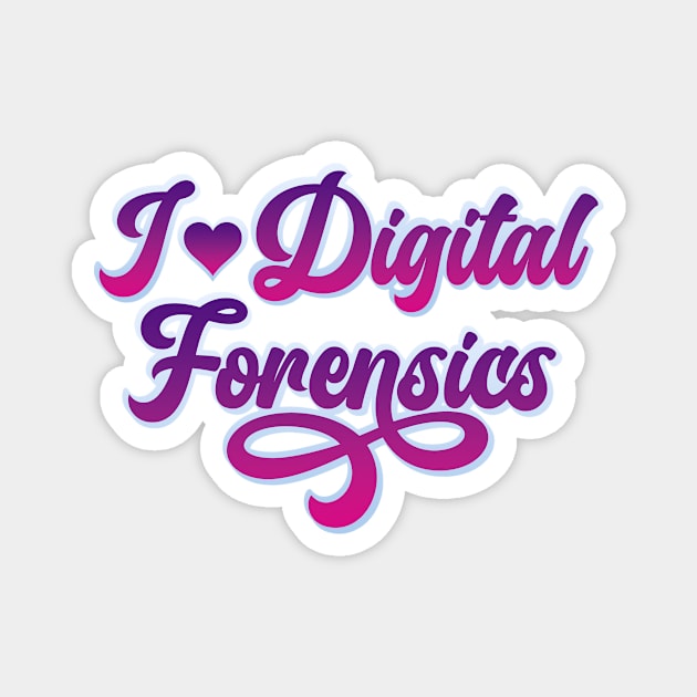 I Love Digital Forensics Magnet by DFIR Diva