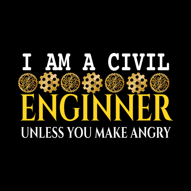 I am A Civil Engineer Unless You Make me Angry by FERRAMZ