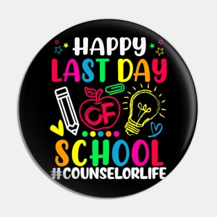 Happy Last Day Of School Counselor Life Teacher Lover Pin