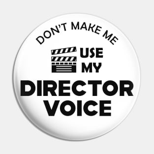 Movie Director - Don't make me use my director voice Pin