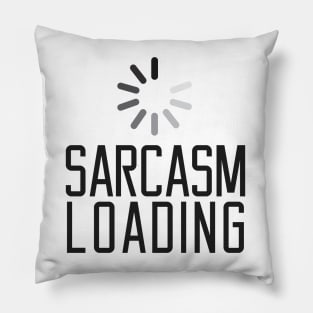 Sarcasm Loading Black Pillow