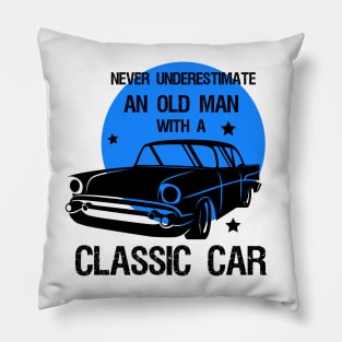 Never underestimate an old man with a classic car Pillow