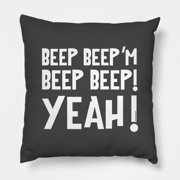 Beep Beep'm Beep Beep Yeah! Pillow by The Chocoband