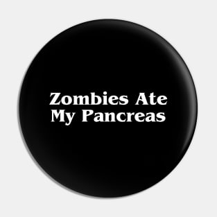 Zombies Ate My Pancreas Pin