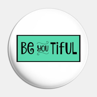 Be you tiful Pin