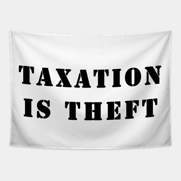 Taxation is theft Tapestry by valentinahramov