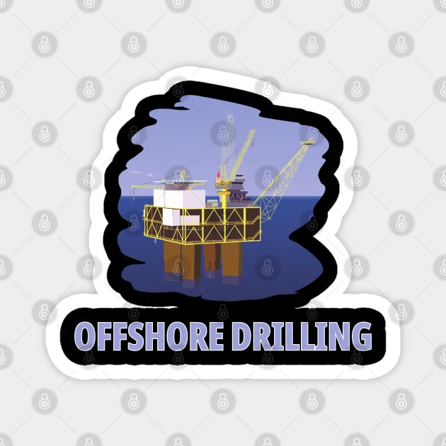 Oil & Gas Offshore Drilling Magnet by Felipe G Studio