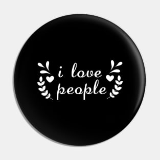 i love people Pin