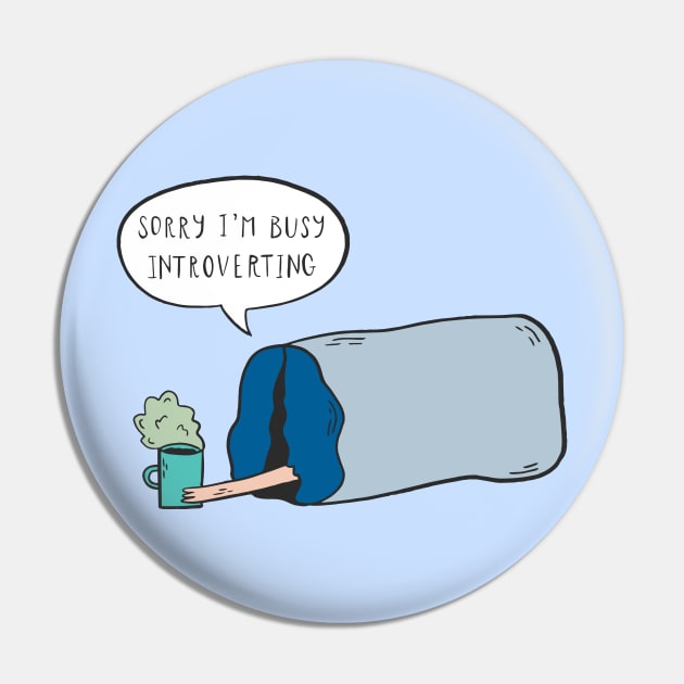 Sorry I'm Busy Introverting Pin by krimons