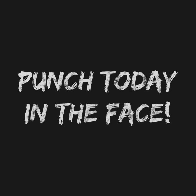 Punch Today In the Face! Light by jdsoudry