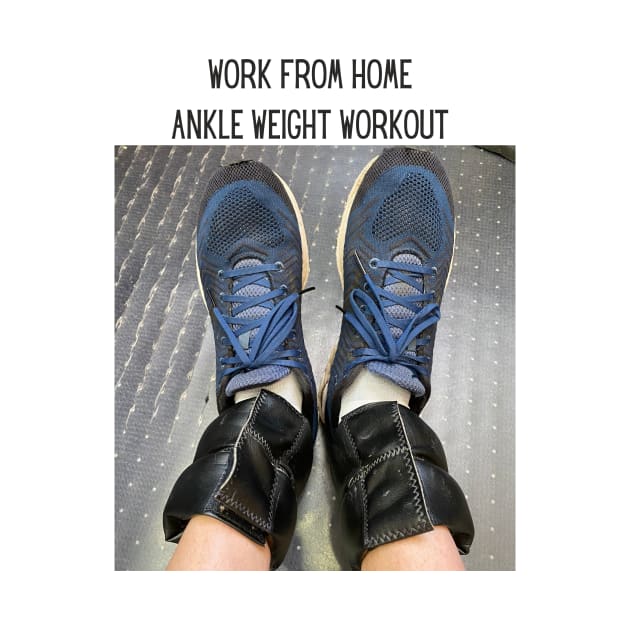 Work From Home Ankle Weight Workout by Abide the Flow