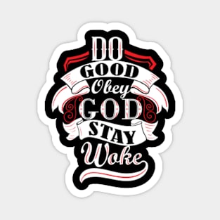 Do Good, Obey God, Stay Woke Motto Magnet