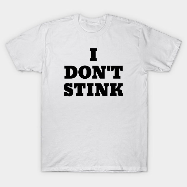 Discover I Don't Stink Funny White Lies Slogans - White Lie Party - T-Shirt