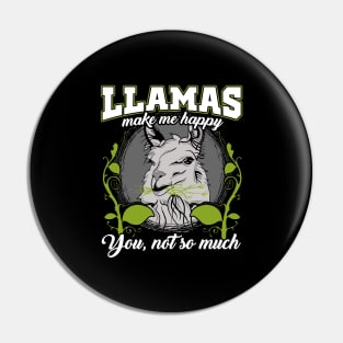 Llamas make me happy you not so much Pin