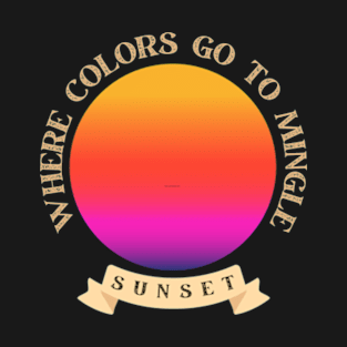 Where Colors Go To Mingle | T-Shirt Design. T-Shirt