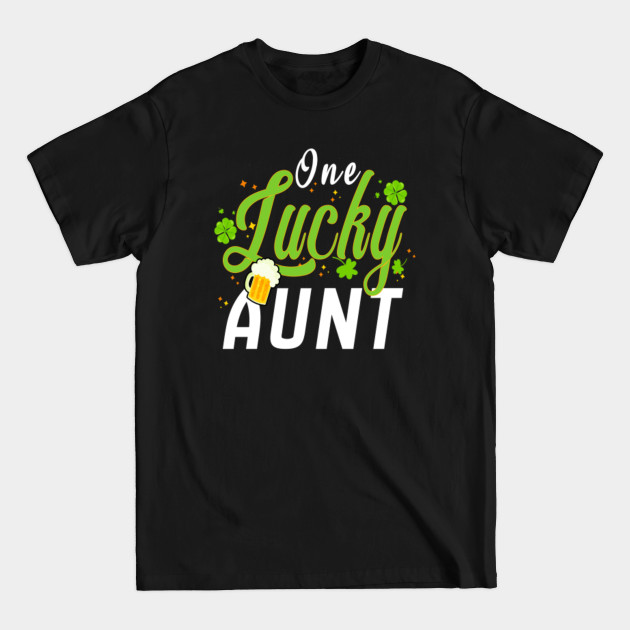 Discover One Lucky Aunt Funny St Patricks Day Gift Aunty - One Lucky Aunt Funny St Patricks Day - T-Shirt