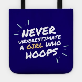Never underestimate a girl who hoops Tote