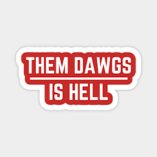 Them Dawgs is Hell Funny Magnet