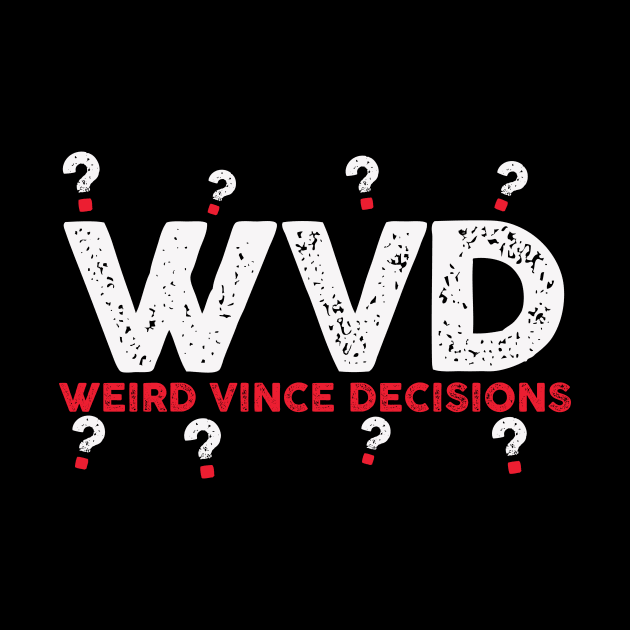 Weird Vince Decisions by PWUnlimited