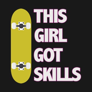 Skateboarding - This Girl Got Skills T-Shirt