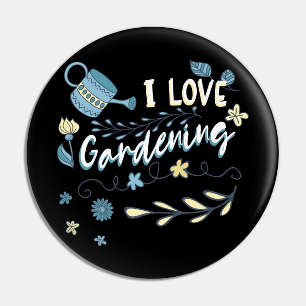 I love gardening Pin by Foxxy Merch