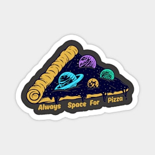Always space for pizza Magnet