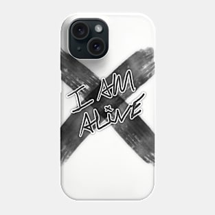 I AM ALIVE Phone Case