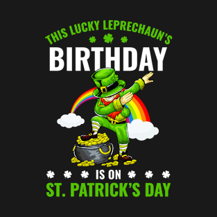 Born on St Patricks Day Shirt Birthday St Patricks Day Shirt T-Shirt