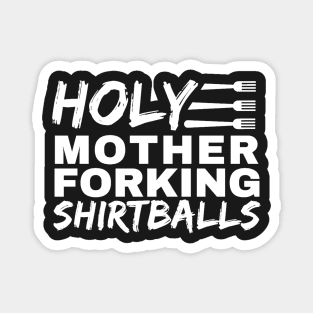 Holy Mother Forking Shirtballs - The Good Place Magnet