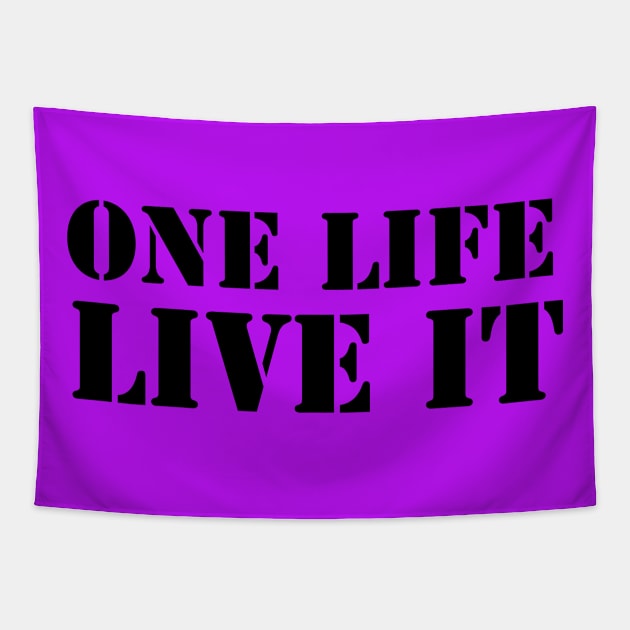 One Life Live it Tapestry by Nuttylass1