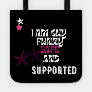 l am a guy funny safe and supported t shirt Tote