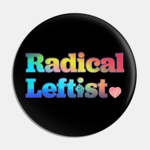 Radical Leftist Pin by Shelly’s