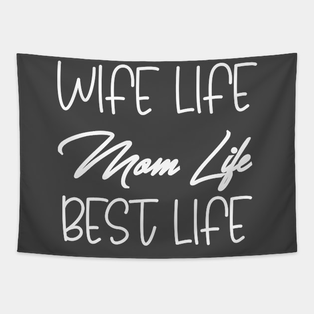 wife life mom life best life Tapestry by bisho2412