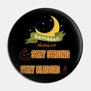 Ramadan Mubarak, Stay Strong Stay Blessed Pin