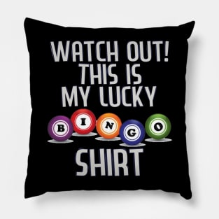 Watch Out! This Is My Lucky Funny Bingo Player Novelties Pillow