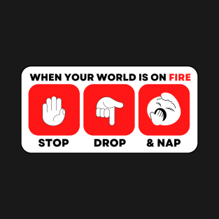 Stop, Drop, and Nap T-Shirt