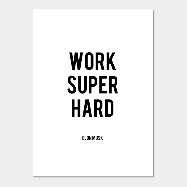 Work Super Hard Quotes Posters And Art Prints Teepublic