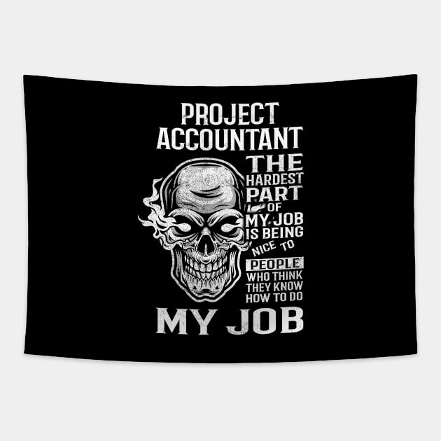 Project Accountant T Shirt - The Hardest Part Gift Item Tee Tapestry by candicekeely6155