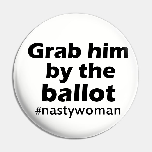 Grab Him By The Ballot Pin by hananeshopping