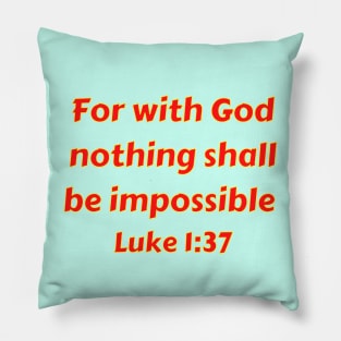 Bible Verse Luke 1:37 Pillow
