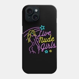 Live Nude Girls - Strip Club graphic print Phone Case
