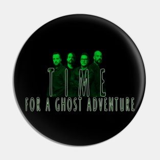 TIME FOR A GHOST ADVENTURE Pin