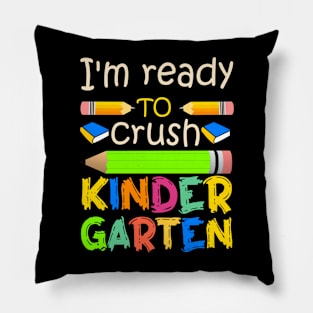 I'm ready to crush kindergarten Pillow