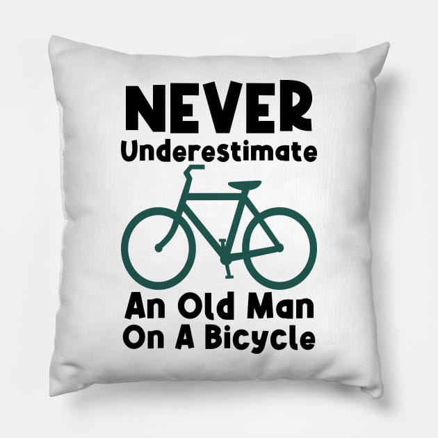 Never Underestimate An Old Man On A Bicycle Pillow by PlusAdore
