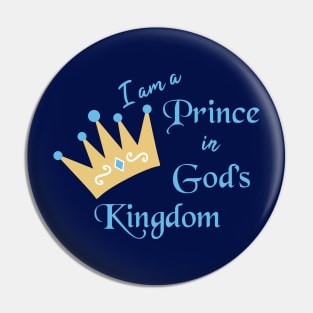 I Am A Prince in God's Kingdom Pin