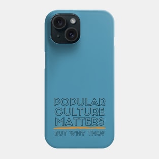 But Why Tho? Phone Case