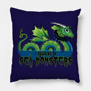 I Believe in Sea Monsters Pillow