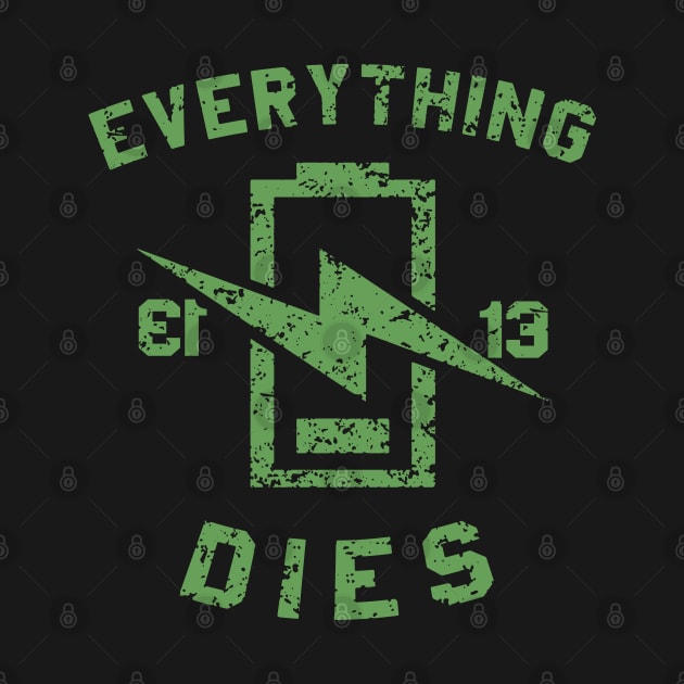 EVERYTHING DIES by joeyjamesartworx