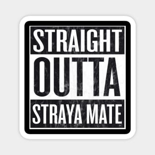 Straight Outta Straya Mate Magnet